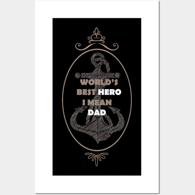 Funny world's best hero i mean dad, Funny Fathers Day, husband Wall Art by Wa-DeSiGn-DZ